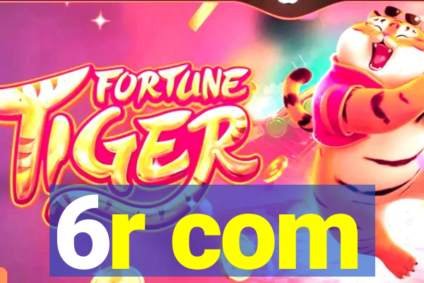 6r com